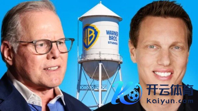 八次报价被拒 为封闭“网飞买华纳”派拉蒙负责告状！